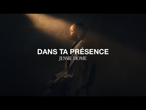 Jessie Home - Dans Ta presence (Lyrics Video)