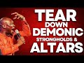 PRAY NOW WARFARE PRAYERS TO TEAR DOWN DEMONIC STRONGHOLDS DEMONIC ALTARS Apostle Selman