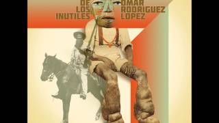 El Trío De Omar Rodríguez-López - Ciencia De Los Inútiles [Full Album]