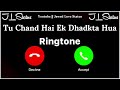 New Ringtone 2025 Tu Chand Hai Ek Dhadkata Hua Ringtone Gehra Hua Song Ringtone Jawed Love Status