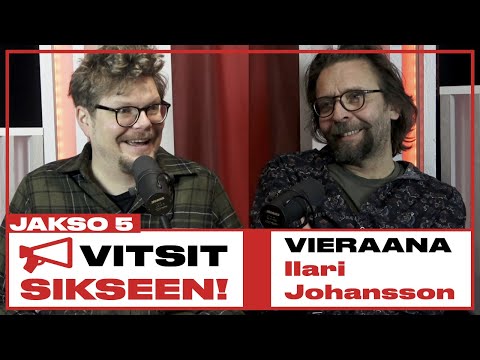 Vitsit Sikseen! Jakso 5 - Ilari Johansson