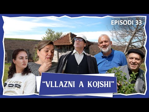 Vllazni a Kojshi - Burre e Grua Mish e Thua - Episodi 33