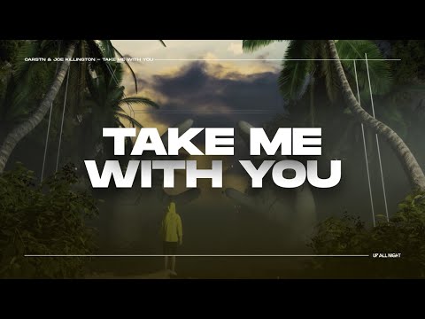 CARSTN x Joe Killington - Take Me With You (Official Lyric Video) [Official Audio]