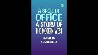 A Spoil of Office: A Story of the Modern West