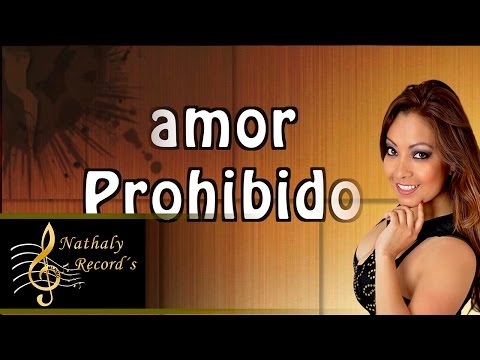 Nathaly Silvana - Amor Prohibido Lyric