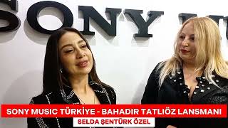SELDA ŞENTÜRK BAHADIR TATLIÖZ SONY MUSIC TÜRKİYE 