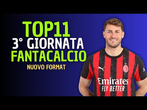 TOP 11 FANTACALCIO 3° GIORNATA  [Consigli Fantacalcio 2025/26]