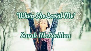 Download lagu Sarah McLachlan - When She Loved Me | Lirik dan Terjemahan mp3