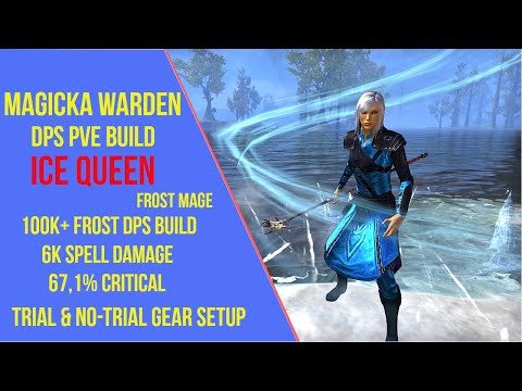ESO Magicka Warden DPS PVE Build - Ice Queen - 100k+ Frost DPS Build - Scribes of Fate