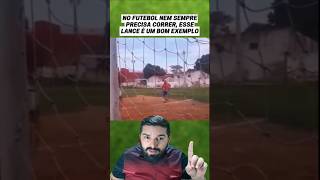 ELE USOU A INTELIGÊNCIA NESSE LANCE #futebol #football #futbol #futeball