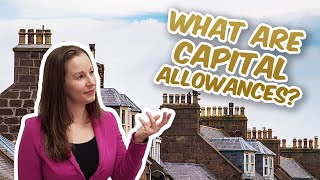 What are Capital Allowances? How do they work?