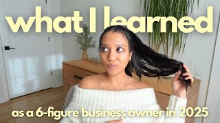 12 lessons I learned as a 6-figure business owner in 2025 // avoid my mistakes, achieving goals