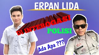 Download lagu ERPAN LIDA || DI INTEROGASI POLISI mp3