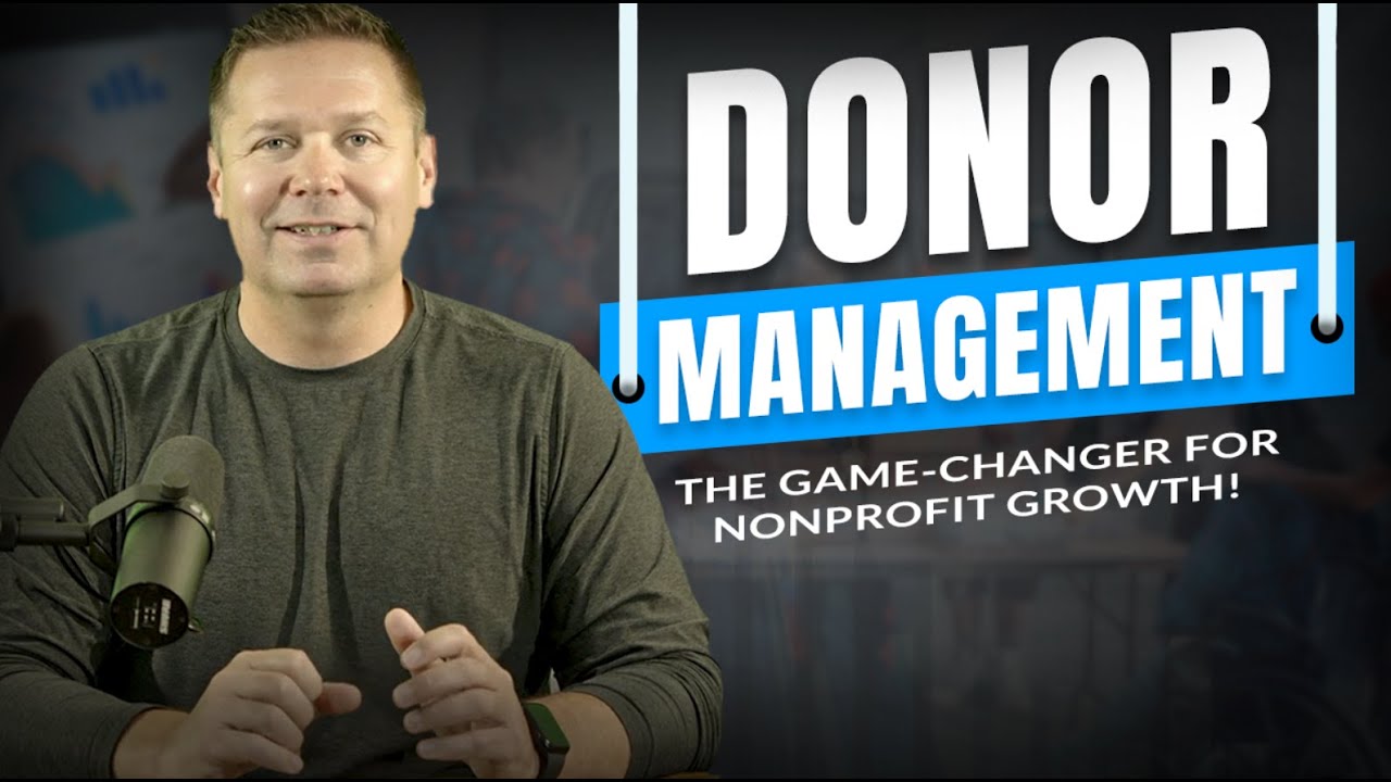 Donor Management: The Game-Changer for Nonprofit Growth!