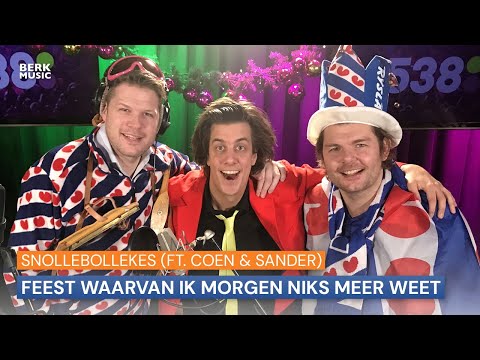 Snollebollekes - Feest Waarvan Ik Morgen Niks Meer Weet (Ft. Coen & Sander)