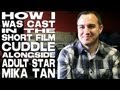 How I Was Cast In The Short Film CUDDLE Alongside Adult Star Mika Tan By Jason Horton