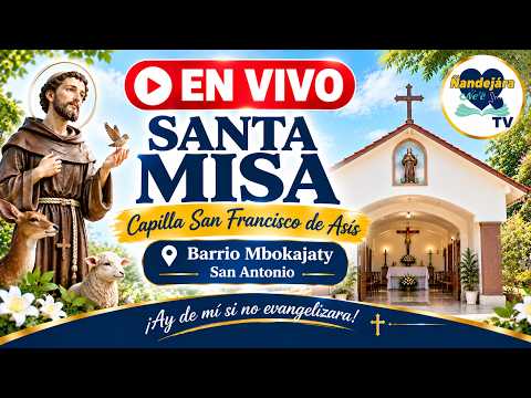 🔴 EN VIVO | Santa Misa | Capilla San Francisco de Asís | Barrio Mbokajaty – San Antonio