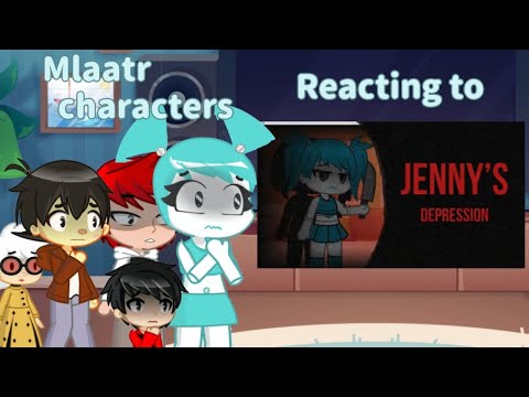 Mlaatr Characters reacting to Jenny's Depression Requested by @kinglink2559