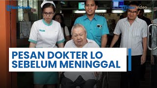 Pesan Dokter Lo Sebelum Meninggal: Kalau Dipanggil Tuhan, Sederhana Saja, Tidak Mau Terlalu Mewah