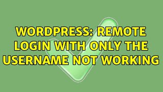 Wordpress: Remote login with only the username not working