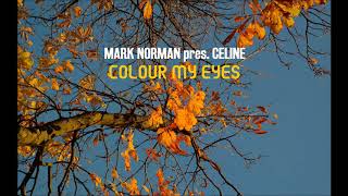 Mark Norman pres. Celine - Colour My Eyes (Dub Mix)