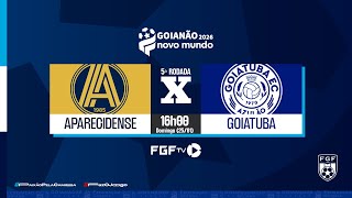 Aparecidense x Goiatuba - Goianão Novo Mundo 2026 - 5ª rodada