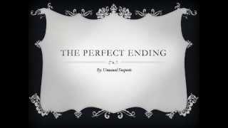 The Perfect Ending w/lyrics