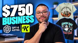 How To Start An Online Shirt Business With AI (ChatGPT-6 Astra + Kittl = INSANE RESULTS!)
