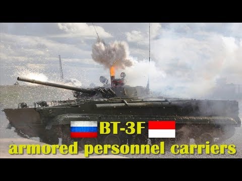 Russia's most advanced BT-3F armored personnel carriers are ordered for the first time by Indonesia