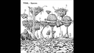 TRAIL - Spaces (full Album 2018)