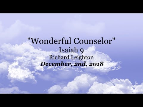 "Wonderful Counselor" - Isaiah 9 - 12-2-2018