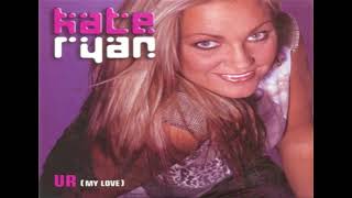 Kate Ryan - UR (My Love) (2001)