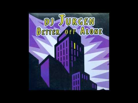DJ Jurgen - Better Off Alone/Alice Deejay - Better Off Alone (Instrumental)
