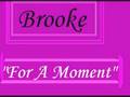 Brooke - For a moment