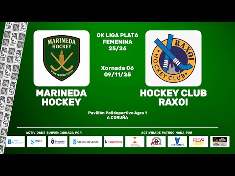 🎥​ MARINEDA HOCKEY - HOCKEY CLUB RAXOI [OK Liga Plata Femenina - J06]
