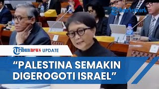 [FULL] Menlu Retno Sebut Palestina Semakin Memburuk, Tuntut PM Israel Patuhi Mahkamah Internasional