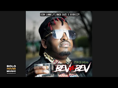 Icon LaMaf ft Mack Eaze x Biodizzy - Bev ke Bev (Maibabo)