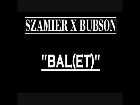 BUBSON x SZAMIER - Bal(et)