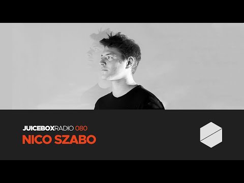 Juicebox Radio 080 - Nico Szabo