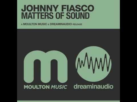 Johnny Fiasco - Matters Of Sound - Moulton Music