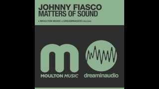 Johnny Fiasco - Matters Of Sound - Moulton Music