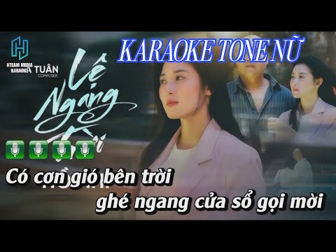 KARAOKE LỆ NGANG TRỜI TONE NỮ | HỒ NHI x A TUÂN | BEAT GỐC CÓ BÈ | HTEAM MEDIA