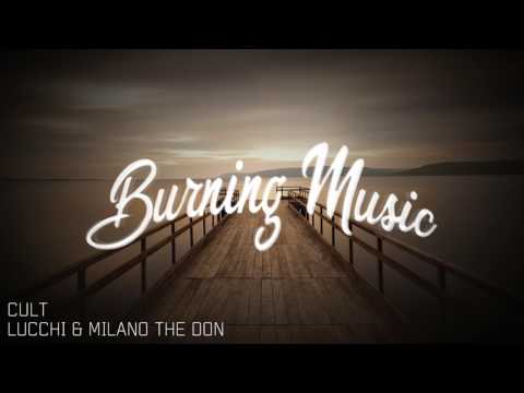 Lucchi & Milano The Don - Cult | Burning Music