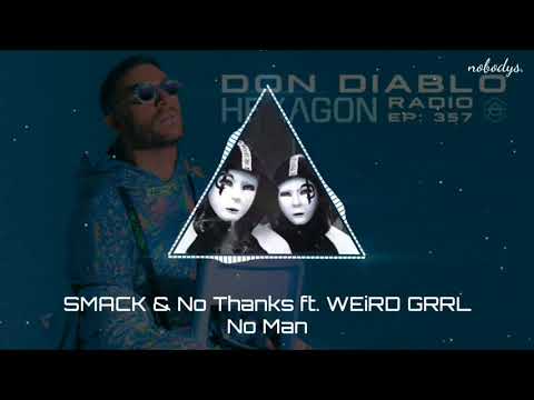SMACK & No Thanks - No Man (ft. WEiRD GRRL) [Confirmed]