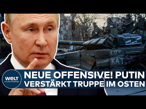 UKRAINE-KRIEG: Neue Offensive im Donbass! Russland verstärkt Streitkräfte im Osten I WELT News