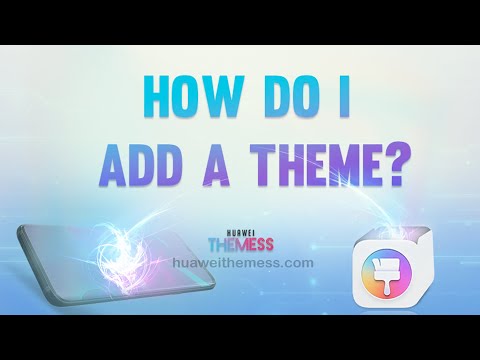 How to add a theme my Huawei?