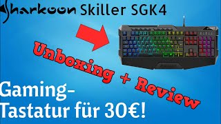 RGB-Tastatur für 30€! - Unboxing und Review - Sharkoon Skiller SGK4