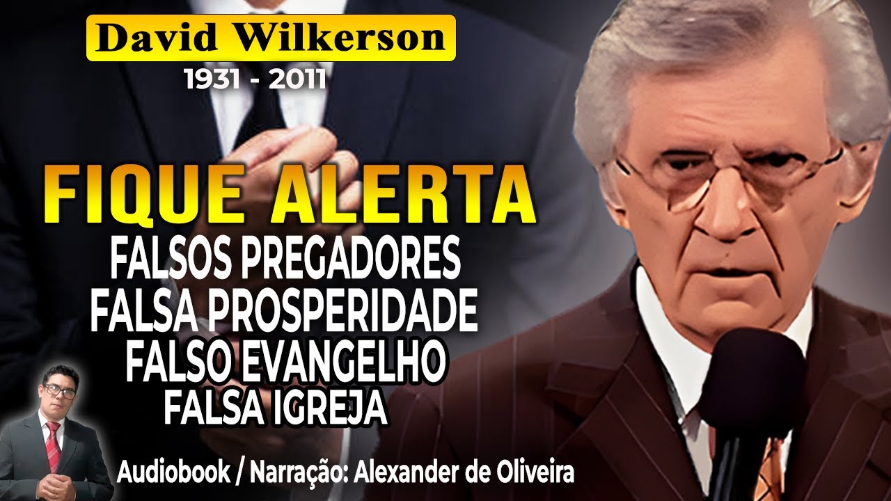 PROFETAS DA FALSA PROSPERIDADE - Pr. David Wilkerson | Audiobook - Narração: Alexander de Oliveira