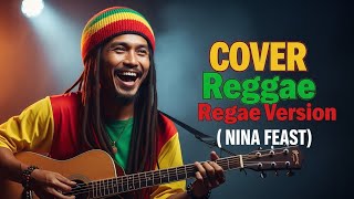 Download lagu Nina - Feast ( Reggae Version ) mp3
