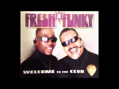 Fresh' N 'Funky - Welcome To The Club